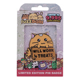 Fuzzballs Ansteck-Pin Whisky Will Work 4 Treats Limited Edition - Smalltinytoystore
