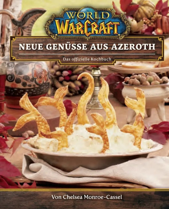 World of Warcraft: Neue Genüsse aus Azeroth - Das offizielle Kochbuch *Deutsche Version*