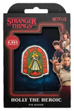 Stranger Things Ansteck-Pin Holly The Heroic Limited Edition