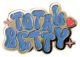 Clueless Ansteck-Pin Total Betty Limited Edition