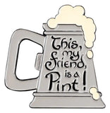 Herr der Ringe Magnet This, my friend, is a Pint! (Enamel) 7 cm